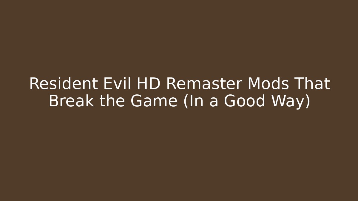 Resident Evil HD Remaster Mods That Break the Game (In a Good Way)