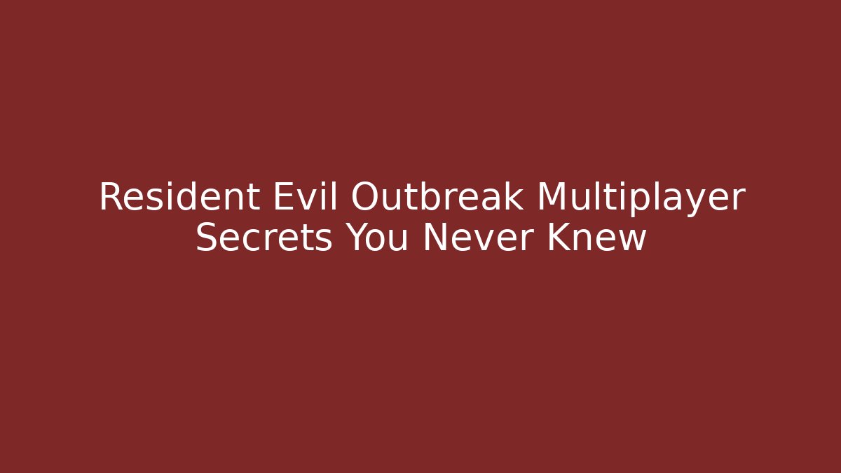 Resident Evil Outbreak Multiplayer Secrets You Never Knew
