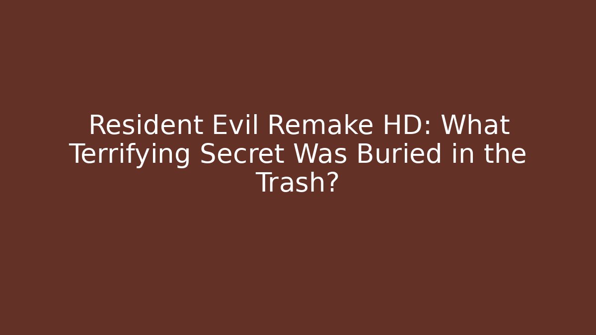 Resident Evil Remake HD: What Terrifying Secret Was Buried in the Trash?