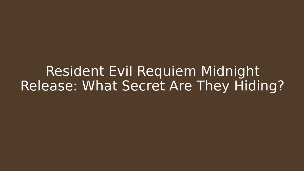 Resident Evil Requiem Midnight Release: What Secret Are They Hiding?