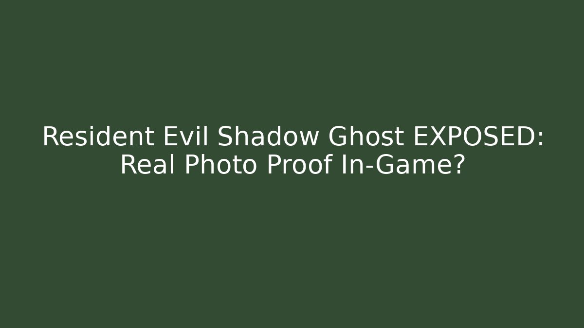 Resident Evil Shadow Ghost EXPOSED: Real Photo Proof In-Game?