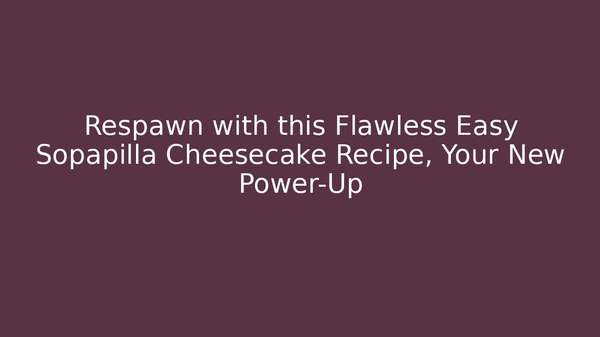 Respawn with this Flawless Easy Sopapilla Cheesecake Recipe, Your New Power-Up