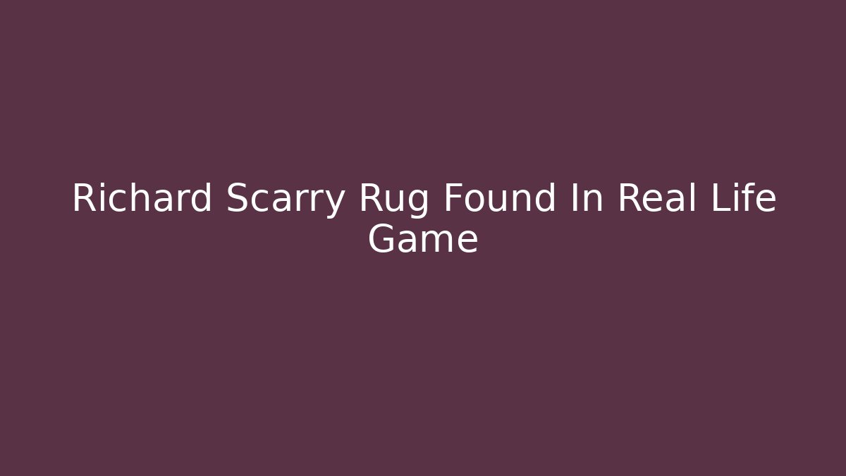 Richard Scarry Rug Found In Real Life Game