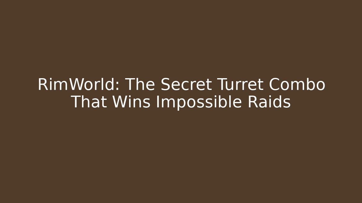 RimWorld: The Secret Turret Combo That Wins Impossible Raids