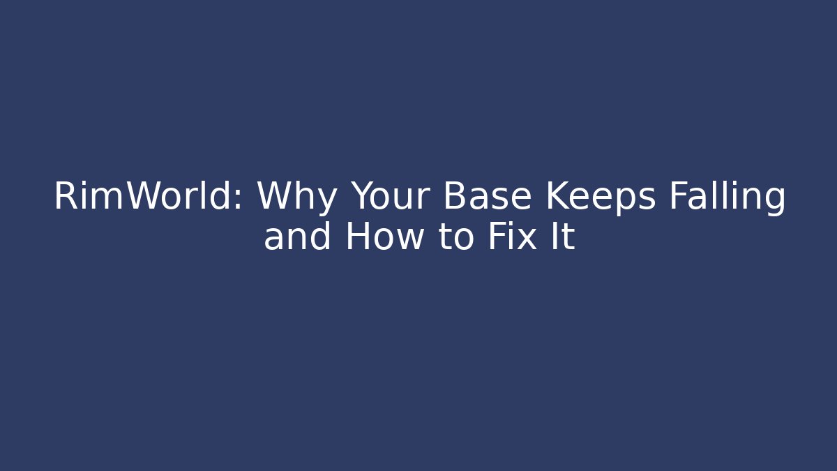 RimWorld: Why Your Base Keeps Falling and How to Fix It - Método de Aprovação