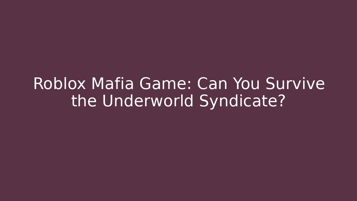 Roblox Mafia Game: Can You Survive the Underworld Syndicate? - Método de Aprovação