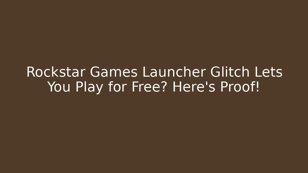 Rockstar Games Launcher Glitch Lets You Play for Free? Here's Proof! - Método de Aprovação