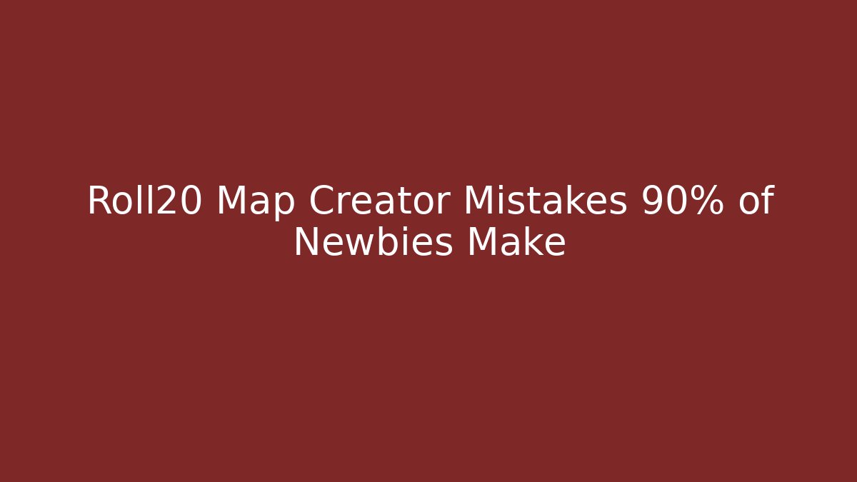 Roll20 Map Creator Mistakes 90% of Newbies Make