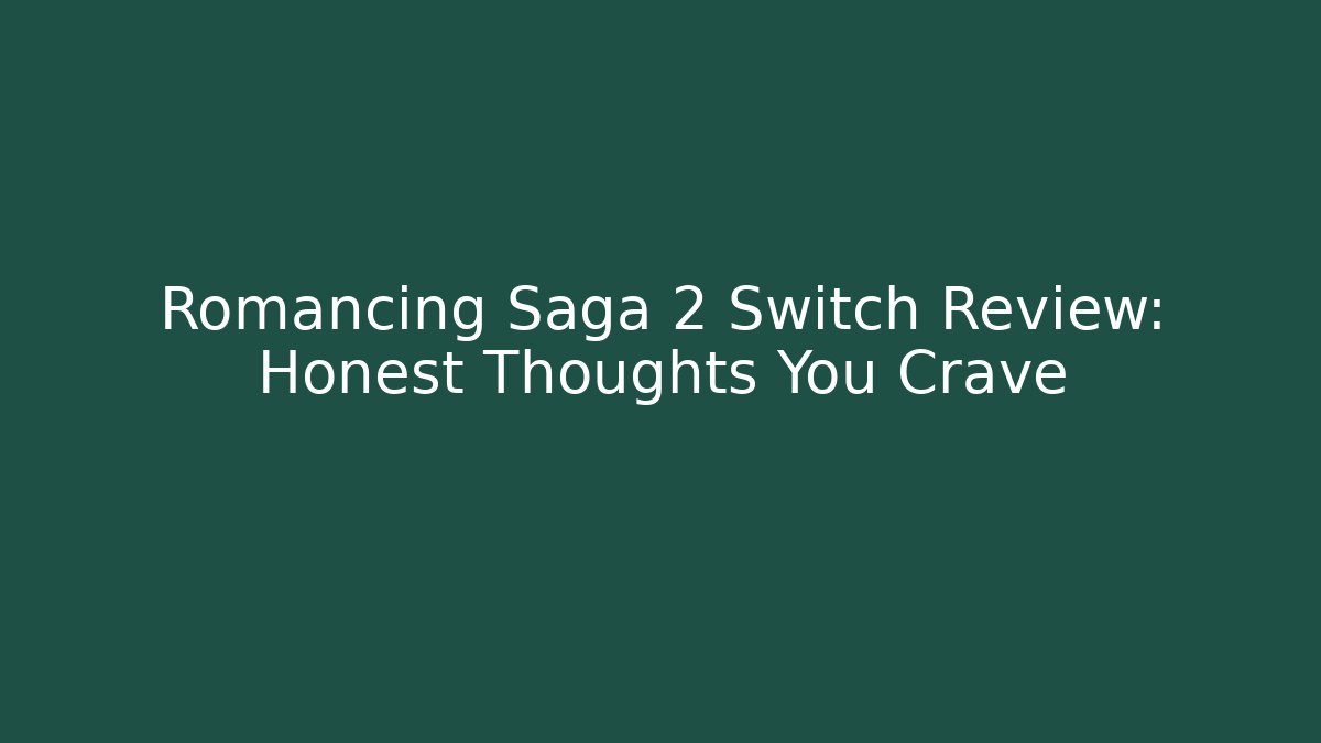 Romancing Saga 2 Switch Review: Honest Thoughts You Crave