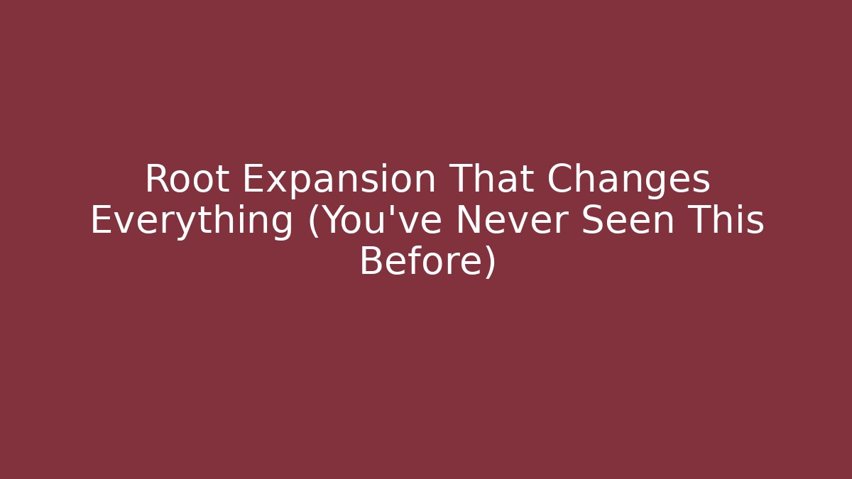 Root Expansion That Changes Everything (You’ve Never Seen This Before)