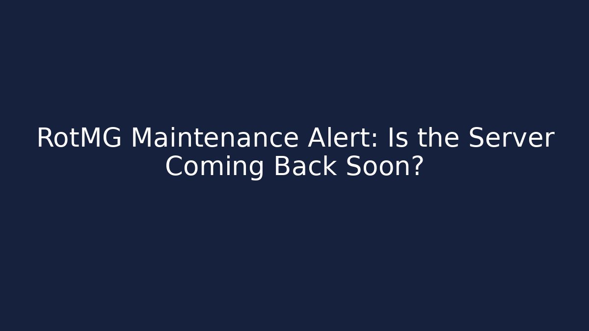 RotMG Maintenance Alert: Is the Server Coming Back Soon? - Método de Aprovação