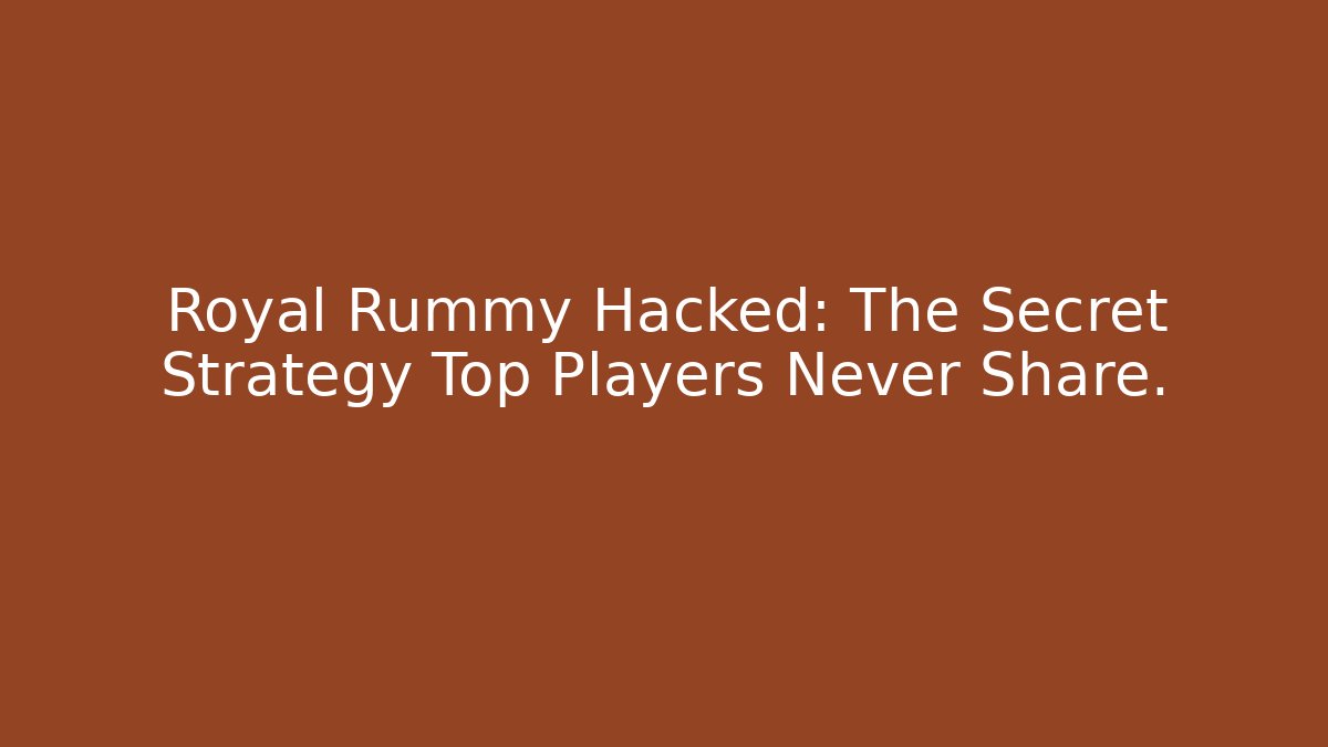 Royal Rummy Hacked: The Secret Strategy Top Players Never Share.