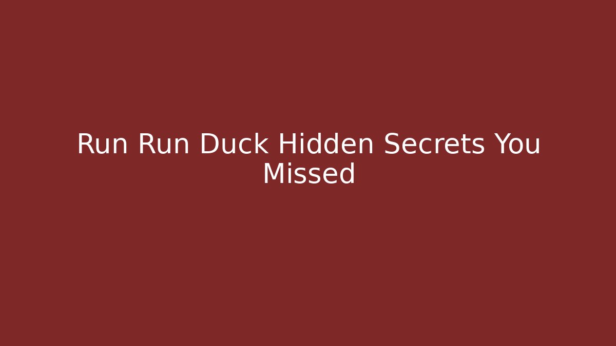 Run Run Duck Hidden Secrets You Missed - Método de Aprovação