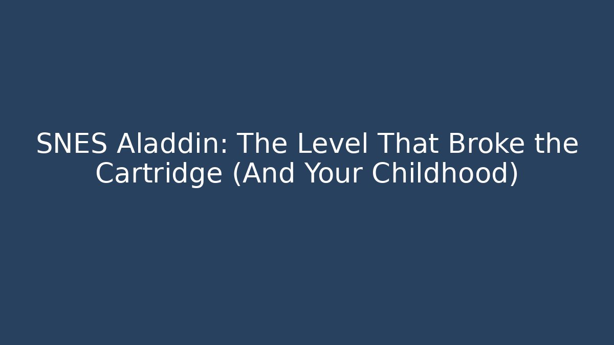 SNES Aladdin: The Level That Broke the Cartridge (And Your Childhood) - Método de Aprovação