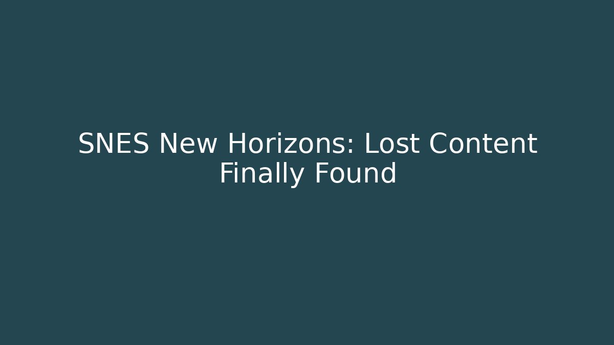 SNES New Horizons: Lost Content Finally Found