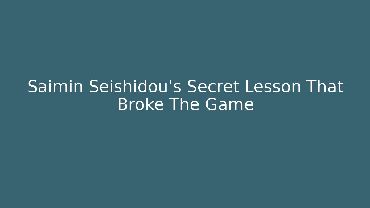 Saimin Seishidou's Secret Lesson That Broke The Game