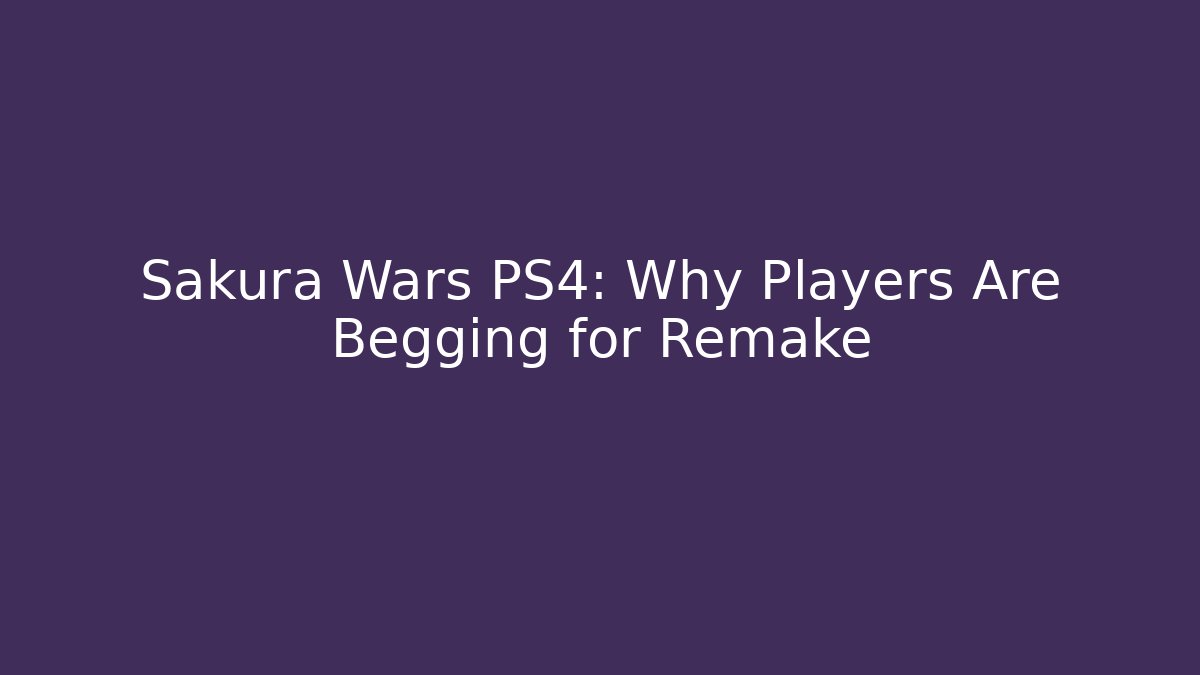 Sakura Wars PS4: Why Players Are Begging for Remake - Método de Aprovação