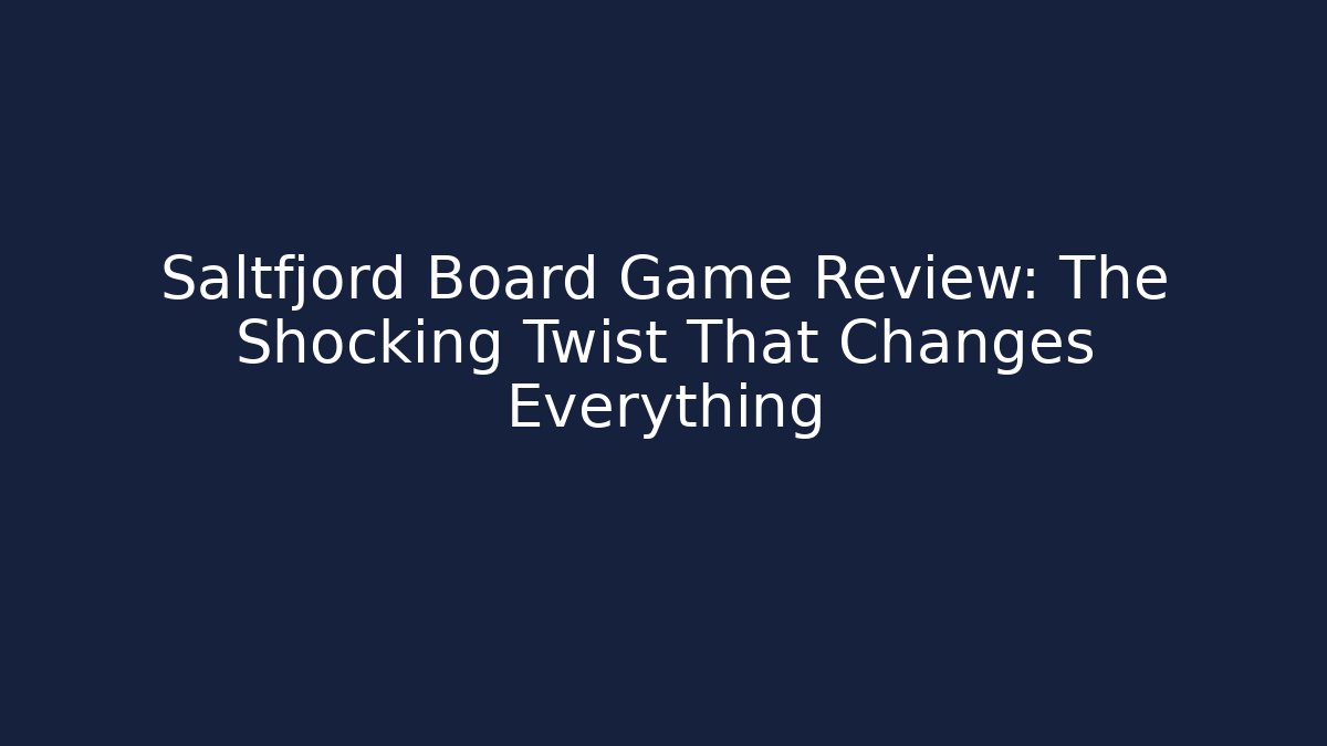 Saltfjord Board Game Review: The Shocking Twist That Changes Everything - Método de Aprovação