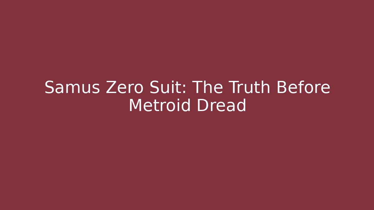 Samus Zero Suit: The Truth Before Metroid Dread - Método de Aprovação