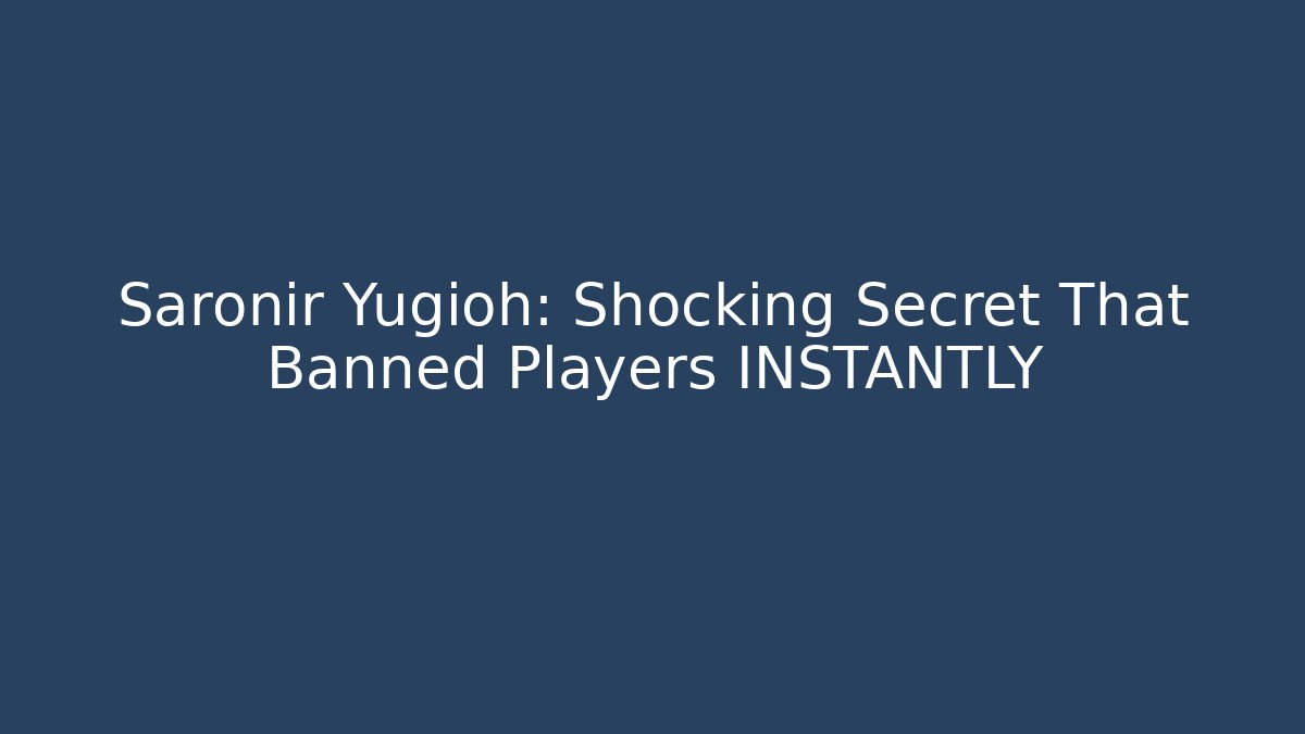 Saronir Yugioh: Shocking Secret That Banned Players INSTANTLY