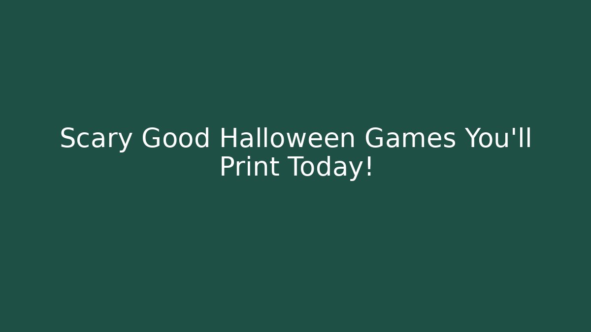 Scary Good Halloween Games You'll Print Today! - Método de Aprovação