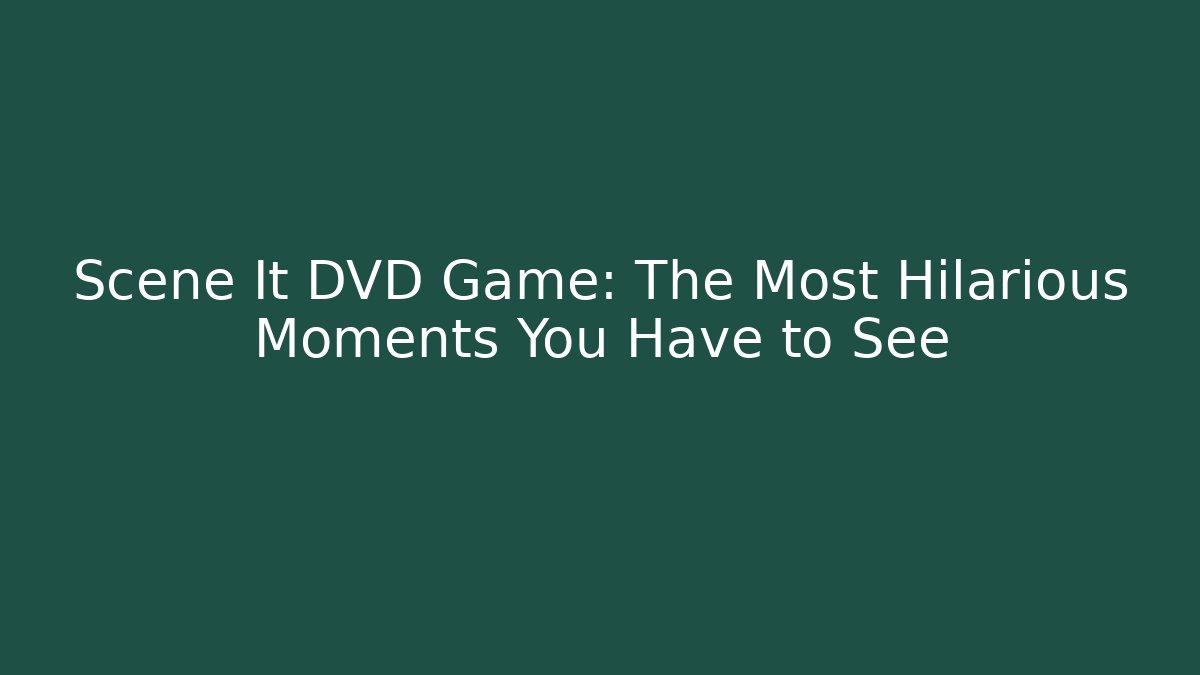 Scene It DVD Game: The Most Hilarious Moments You Have to See