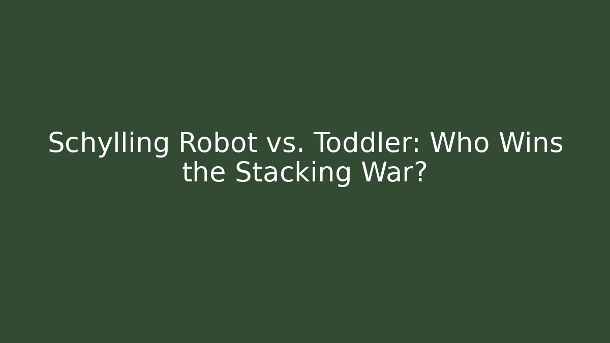 Schylling Robot vs. Toddler: Who Wins the Stacking War?