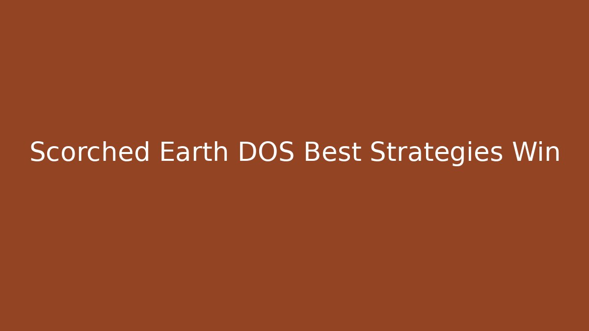 Scorched Earth DOS Best Strategies Win