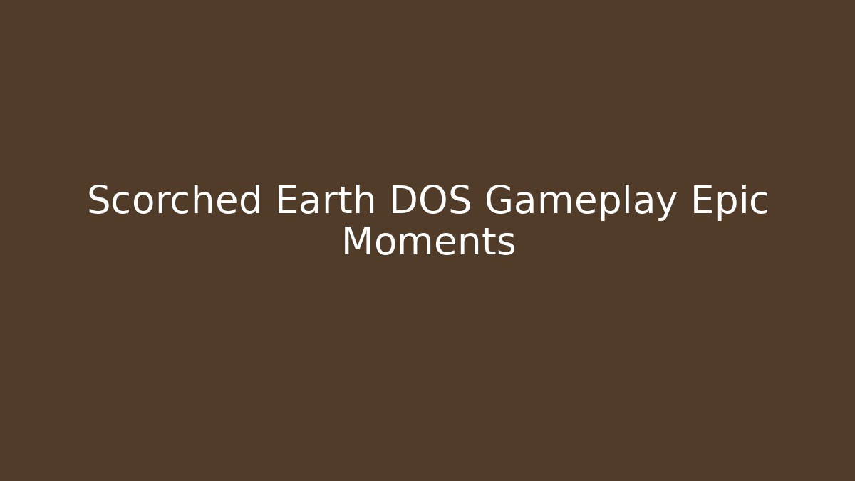 Scorched Earth DOS Gameplay Epic Moments