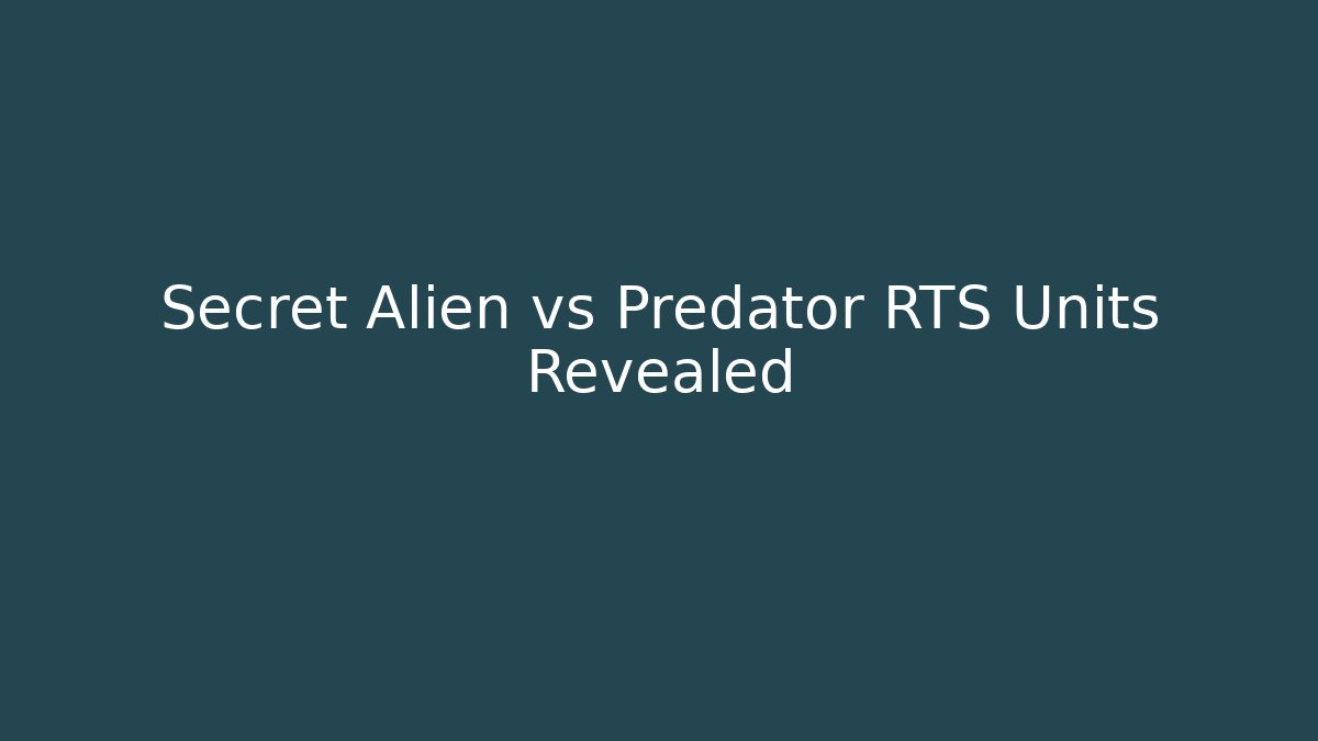 Secret Alien vs Predator RTS Units Revealed