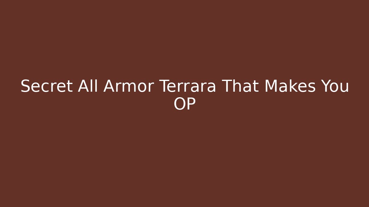 Secret All Armor Terrara That Makes You OP