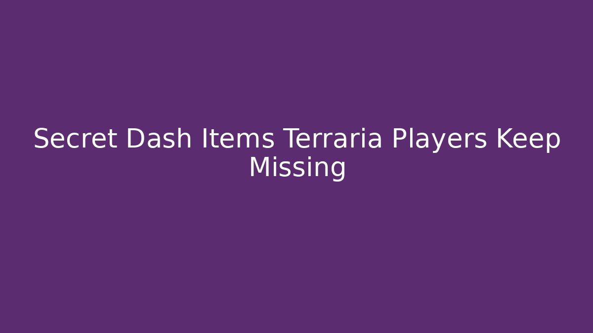 Secret Dash Items Terraria Players Keep Missing - Método de Aprovação
