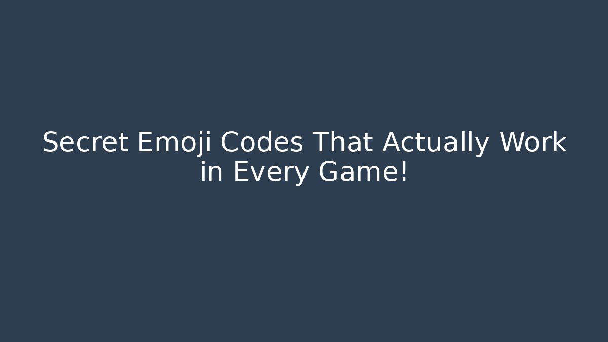 Secret Emoji Codes That Actually Work in Every Game!
