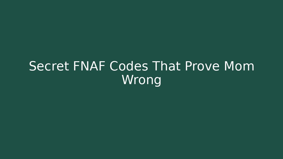 Secret FNAF Codes That Prove Mom Wrong - Método de Aprovação