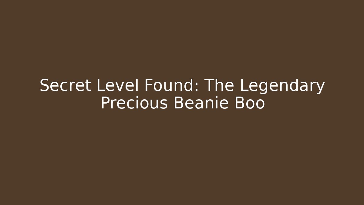 Secret Level Found: The Legendary Precious Beanie Boo