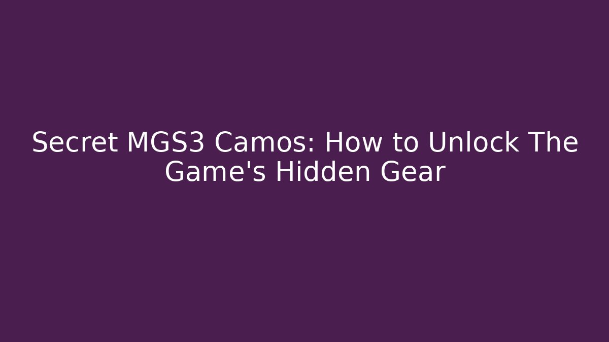 Secret MGS3 Camos: How to Unlock The Game's Hidden Gear
