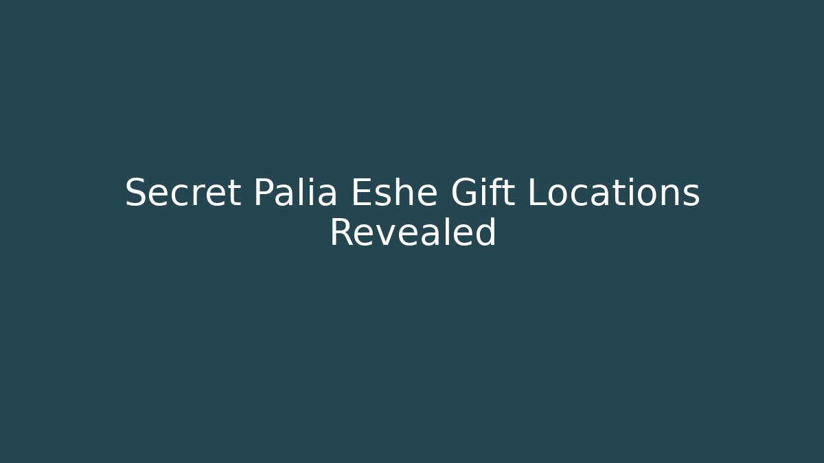 Secret Palia Eshe Gift Locations Revealed
