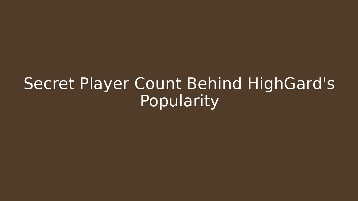 Secret Player Count Behind HighGard's Popularity