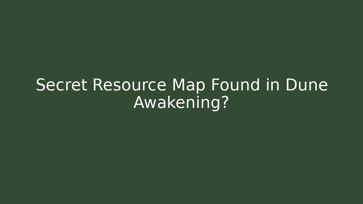 Secret Resource Map Found in Dune Awakening? - Método de Aprovação