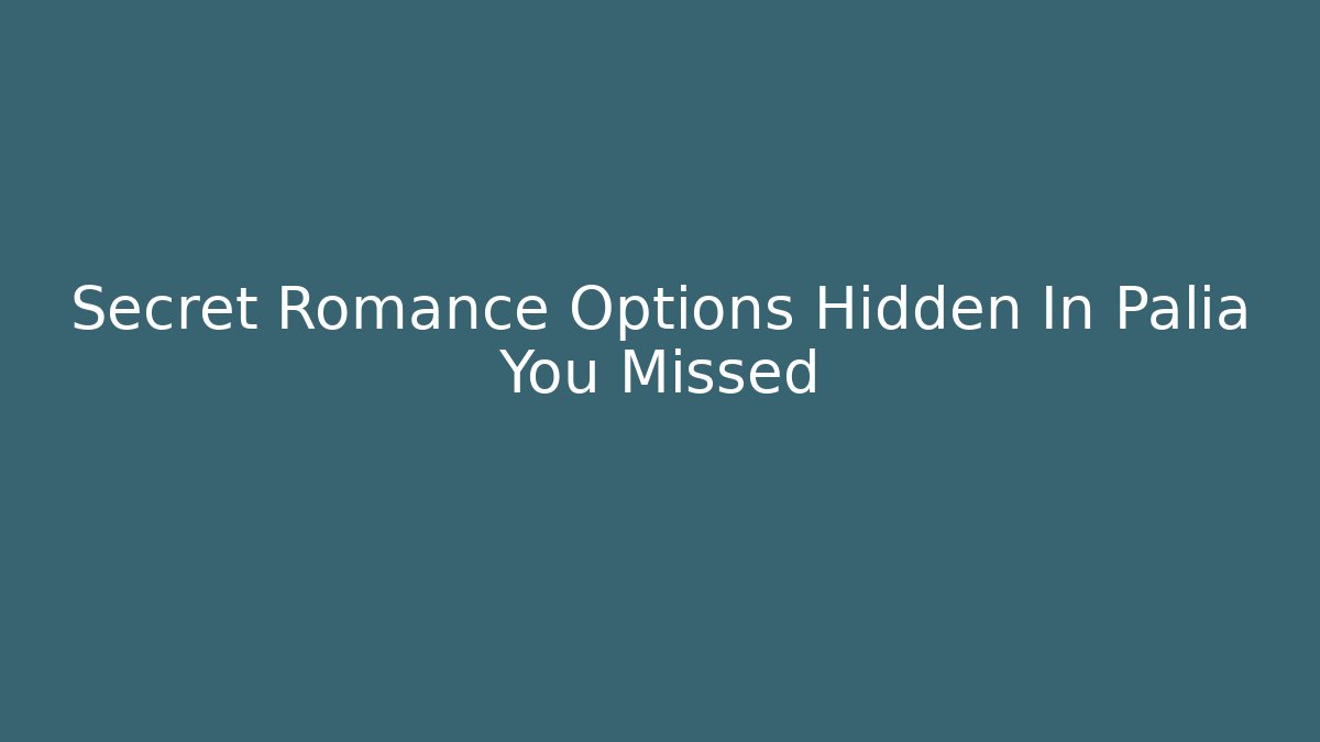 Secret Romance Options Hidden In Palia You Missed