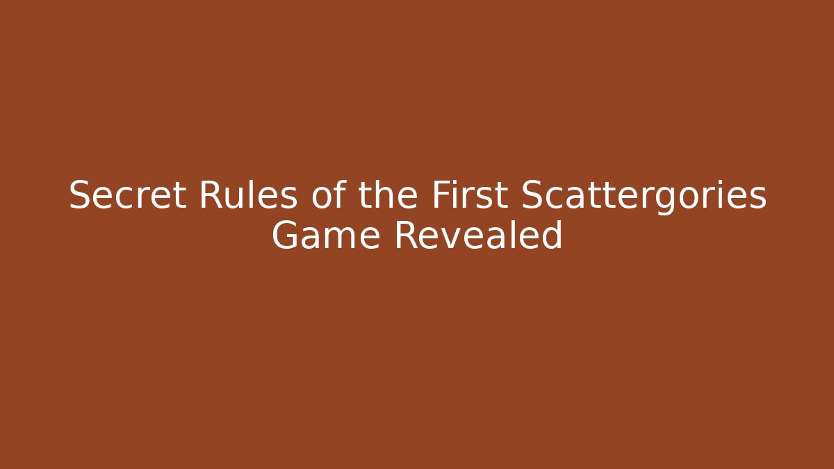 Secret Rules of the First Scattergories Game Revealed