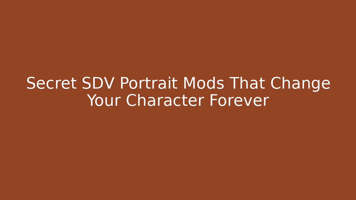 Secret SDV Portrait Mods That Change Your Character Forever