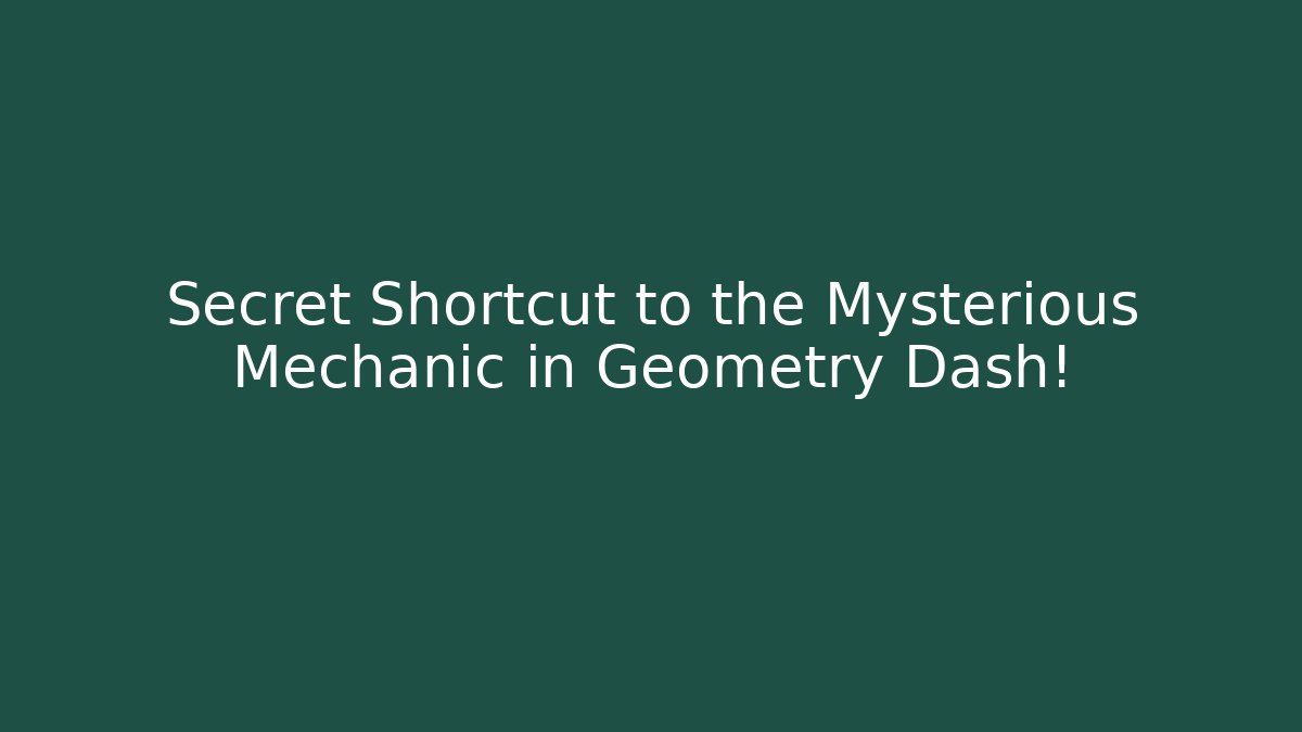 Secret Shortcut to the Mysterious Mechanic in Geometry Dash!