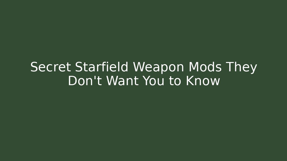 Secret Starfield Weapon Mods They Don't Want You to Know