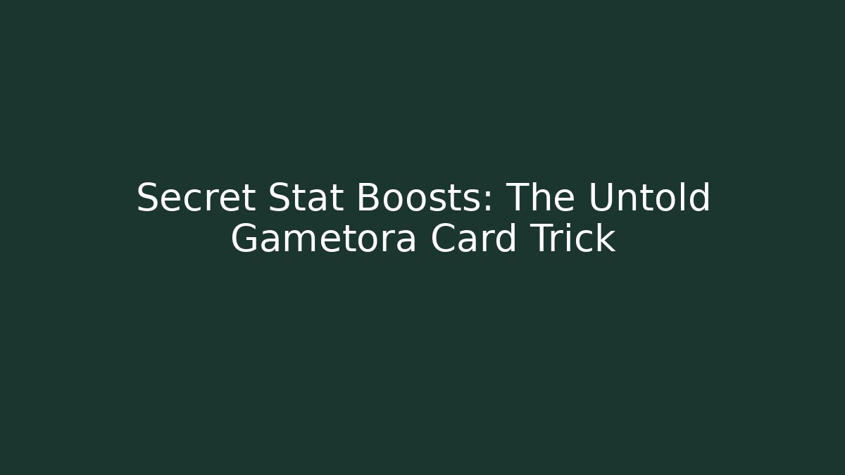 Secret Stat Boosts: The Untold Gametora Card Trick