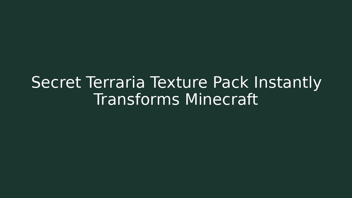 Secret Terraria Texture Pack Instantly Transforms Minecraft - Método de Aprovação