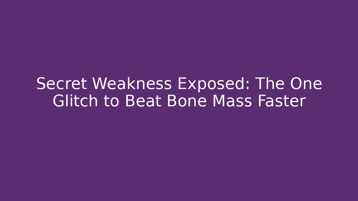 Secret Weakness Exposed: The One Glitch to Beat Bone Mass Faster - Método de Aprovação