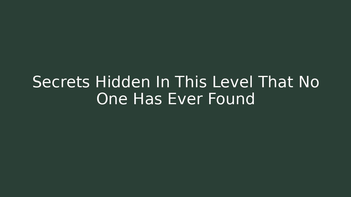 Secrets Hidden In This Level That No One Has Ever Found - Método de Aprovação