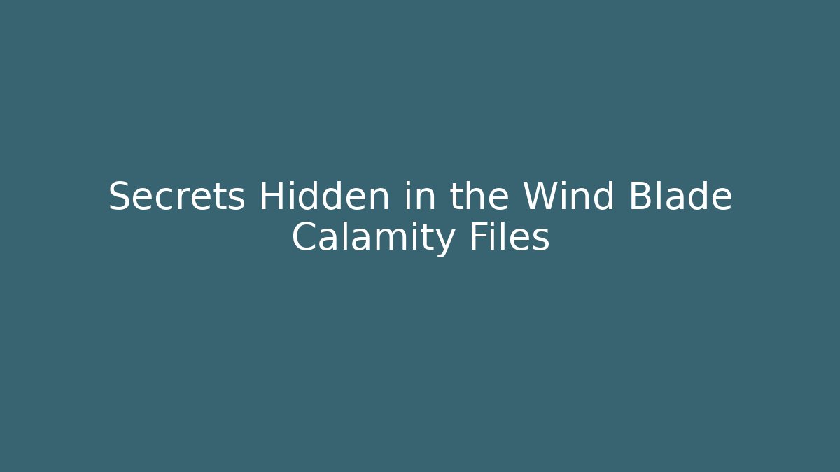 Secrets Hidden in the Wind Blade Calamity Files - Método de Aprovação