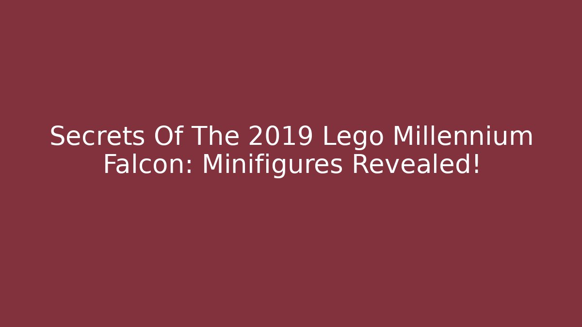 Secrets Of The 2019 Lego Millennium Falcon: Minifigures Revealed!